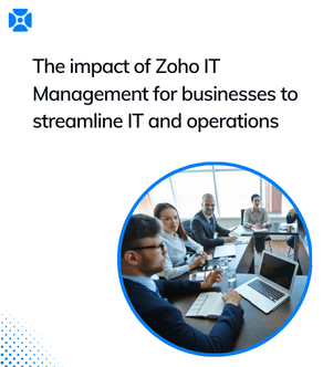 The impact of Zoho IT Management for businesses to streamline IT and operations